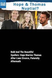 Bold And The Beautiful Spoilers Hope Marries Thomas After Liam Divorce Paternity Aftermath In 2021 Bold And The Beautiful Divorce Aftermath