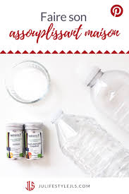 L Assouplissant Maison Economique Et Ecologique Julifestyle Produit De Nettoyage Faits Maison Produit Menager Fait Maison Assouplisseur Maison