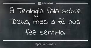 A Teologia Fala Sobre Deus Mas A Fe Bpgilvansantos