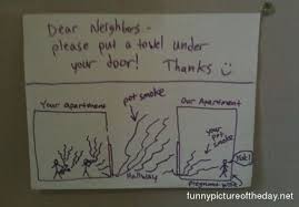 The same applies when renting, but when you rented there was always the possibility to easily move out after the fixed term of your tenancy. Funny Quotes About Bad Neighbors Quotesgram