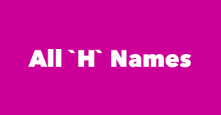 Following are the food starting with h on the off chance that you've had no clue and needed to teach yourself more on food and edibles. Last Names Surnames Starting With H