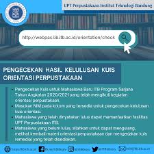 Dalam hal ini, perusahaan mengasumsikan kesuksesan mereka tergantung pada kepuasan pelanggan. Pengecekan Hasil Kelulusan Kuis Orientasi Perpustakaan Perpustakaan Itb