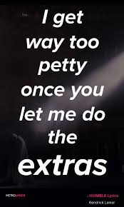 Kendrick Lamar Humble Lyrics And Quotes If I Quit Your Bm I Still Ride Mercedes Funk If Humble Lyrics Wallpaper Iphone Quotes Songs Inspirational Lyrics