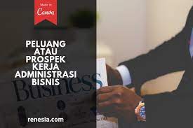 Terutama didaerah kompleks karyawan, kamu bisa memanfaatkan kesempatan ini dengan baik. 10 Peluang Atau Prospek Kerja Administrasi Bisnis Dan Gajinya