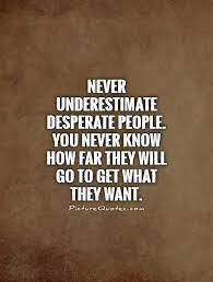 Desperate Quotes Desperate Sayings Desperate Picture Quotes