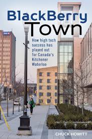 #uwaterloo students and faculty are at the forefront of innovation. Blackberry Town How High Tech Success Has Played Out For Canada S Kitchener Waterloo Howitt Chuck 9781459414389 Amazon Com Books