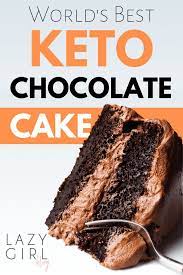 Worlds Best Keto Chocolate Cake Lazy Girl Recipe Keto Chocolate Cake Keto Dessert Recipes Keto Dessert