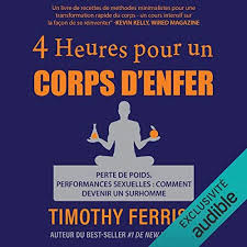 Livre Audio 4 Heures Pour Un Corps D Enfer De Timothy Ferriss En 2020 Livre Audio Livre Livres Audio