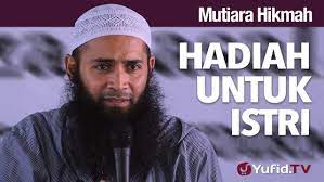 Mutiara Hikmah Hadiah Untuk Istri Ustadz Syafiq Reza Basalamah Ma Islamic Quotes Islamic Studies Quotes