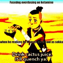 Warn your children about the dangers of drinking cactus juice!i loved avatar: Avatar Sokka Cactus Juice Gifs Tenor