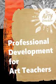 Professional Development For Art Teachers The Arty Teacher Professional Development For Teachers Professional Development Art Teacher