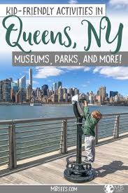 Things To Do With Kids In Queens Ny Our 3 Week Trip Report Mbsees Visiting Nyc Kid Friendly Travel Destinations Nyc With Kids