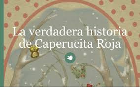 La Verdadera Historia De Caperucita Roja By Cruz7777 On Storybird Storybird Writing Creativity Tools