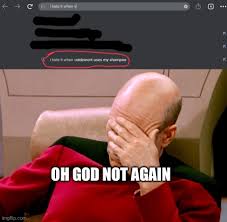 Image tagged in not again - Imgflip