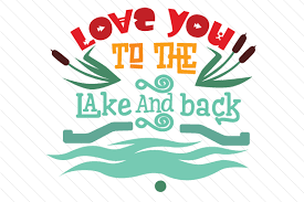 Download Love You To The Lake And Back Svg Cut File By Creative Fabrica Crafts Creative Fabrica PSD Mockup Templates