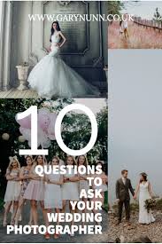 Top 10 Questions To Ask A Wedding Photographer Wedding Wedding Photographers Wedding Day Wishes