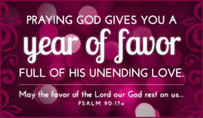 Praying God Gives You A Year Of Favor Full Of His Unending Love New Year Bible Verse New Year Bible Quotes Christian Messages