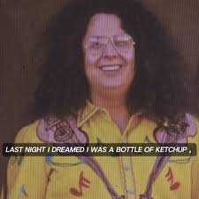 What Does I Dreamed I Was A Bottle of Ketchup Mean