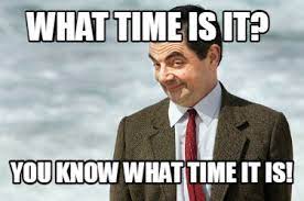 Meme Creator Funny What Time Is It You Know What Time It Is Meme Generator At Memecreator Org