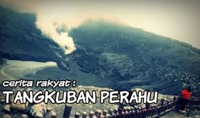 Cerita asal mula gunung tangkuban perahu. Tangkuban Perahu Legenda Cerita Hikmah Dan Asal Usulnya