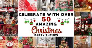 Discover 125 christmas blog post ideas to grow your blog traffic and get readers into the holiday spirit! Celebrate With Over 50 Amazing Christmas Party Themes