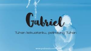 Inspirasi nama untuk putri kecilmu bisa kamu dapatkan dari mana saja termasuk dari tokoh islam dunia. Arti Nama Gabriel Posbunda