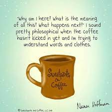 Pin By Kayleen Diane On Sweatpants Coffee Quotes Are You Happy Coffee Quotes Im Trying