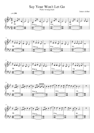 As this song is a musical it contains a few parts that are very different from each other. Say You Won T Let Go Piano Arrangement James Arthur Sheet Music For Piano Solo Musescore Com
