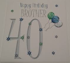 Dear brother, it is your birthday, and i want to wish you the best in the whole world because you deserve it. Happy Birthday Card Brother 40th Birthday Handmade Card Buy Online In Maldives At Maldives Desertcart Com Productid 119271948