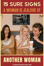 The problem may be solved by gently bringing it to her attention. 15 Signs A Woman Is Jealous Of Another Woman