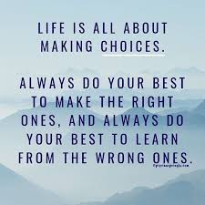 Reposting Aparnark30 Life Is All About Making Choices Wednesdaywisdom The Wrong Choices We Make Help Us Grow And Evolve While The Right Choices Fill Our L