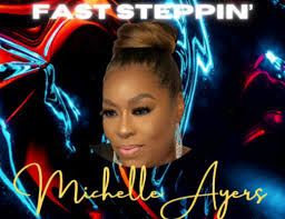 Michelle Ayers sets the pace in her soul house anthem, Fast Steppin' -