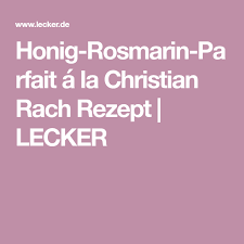 Honig Rosmarin Parfait A La Christian Rach Rezept Lecker Parfait Rezepte Lecker