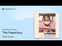 The Paperboy by Pete Dexter · Audiobook preview