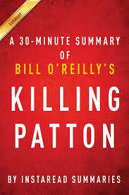 Zanuck, the allies plan and execute landings on several beaches in france such as normandy to enter the european theater at the start of the second world war. Summary Of Killing Patton Ebook By Instaread Summaries 9781683781981 Rakuten Kobo United States