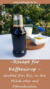 Kaffeesirup Perfekt Auf Eis Oder Pfannkuchen Puddingklecks Ein Simples Rezept Mit Nur Zwei Zutaten Perfekt F Kaffeesirup Kaffee Sirup Kuchenmaschine