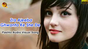 Zra Ajeeba Ghwanta Ke She De Songs Audio Visual