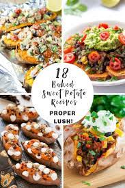 18 Baked Sweet Potato Recipes Proper Lush Recipe Sweet Potato Recipes Recipes Potato Recipes