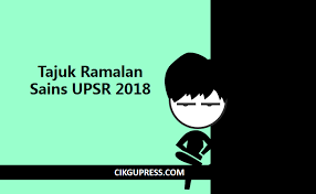 Matematik tahun 6 soalan percubaan upsr 2018. Tajuk Ramalan Sains Upsr 2018