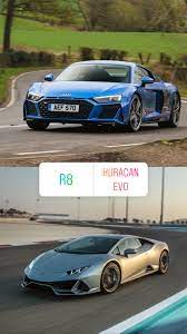 Audi R8 Or Huracan Evo Lamborghini Audi Audi R8