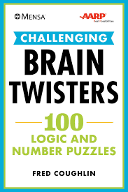 These days, you can find some ser. Amazon Com Mensa Aarp Challenging Brain Twisters 100 Logic And Number Puzzles Mensa Brilliant Brain Workouts 9781510746817 Coughlin Fred Mensa American Aarp Books