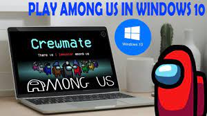 How To Download Among Us On Pc Windows 10 Install Play Among Us On Pc Laptop For Free