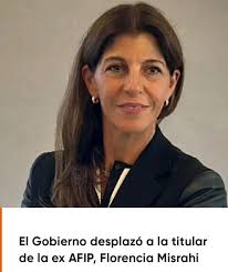 🔴 EL GOBIERNO DESPLAZÓ A LA TITULAR DE LA EX AFIP, FLORENCIA MIZRAHI 💼 El  presidente Javier Milei decidió remover a Florencia Mizrahi de su cargo  como titular de la Agencia de