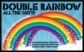 Double Rainbow Atw Tea