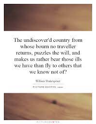 The Undiscover D Country From Whose Bourn No Traveller Returns Picture Quotes