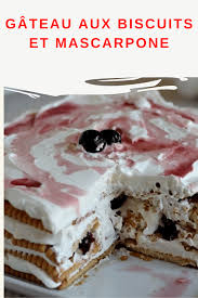 Gateau Aux Biscuits Et Mascarpone Ma Patisserie Recette En 2020 Delicieux Desserts Gateau Biscuit Biscuits