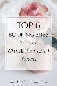 Top 6 Booking Sites To Score Cheap Free Rooms Updated 2019 Booking Sites Traveling By Yourself Travel Itinerary Planner