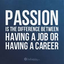 When You Meet The Love Of Your Life Time Stops Love Is Passion Passion Is The Difference Between Having A Job Or Having A Career Mth2012 Dyd2012 Career Quotes Inspirational Quotes Life Quotes