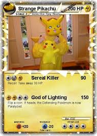 Also, fake pokemon cards have stats that don't seem realistic. Pokemon Strange Pikachu
