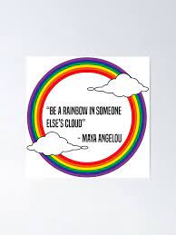 Be A Rainbow In Someone Else S Cloud Maya Angelou Quote Black Poster By Dr Faustus Redbubble
